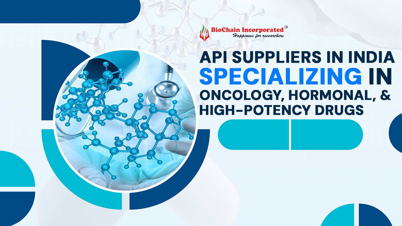 API Suppliers in India Specializing in Oncology, Hormonal, and High-Potency Drugs 