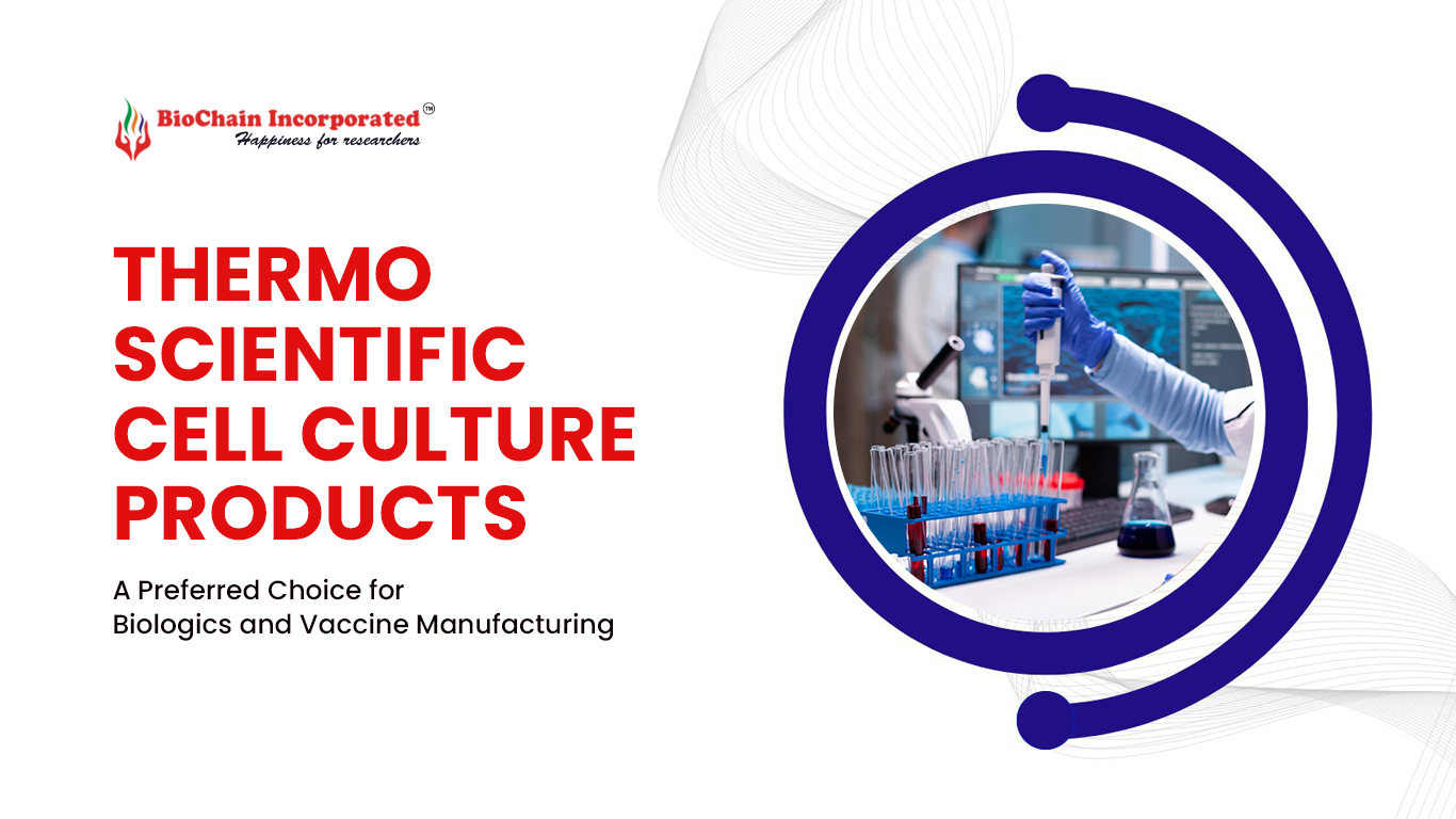 Thermo Scientific Cell Culture Products: A Preferred Choice for Biologics and Vaccine Manufacturing