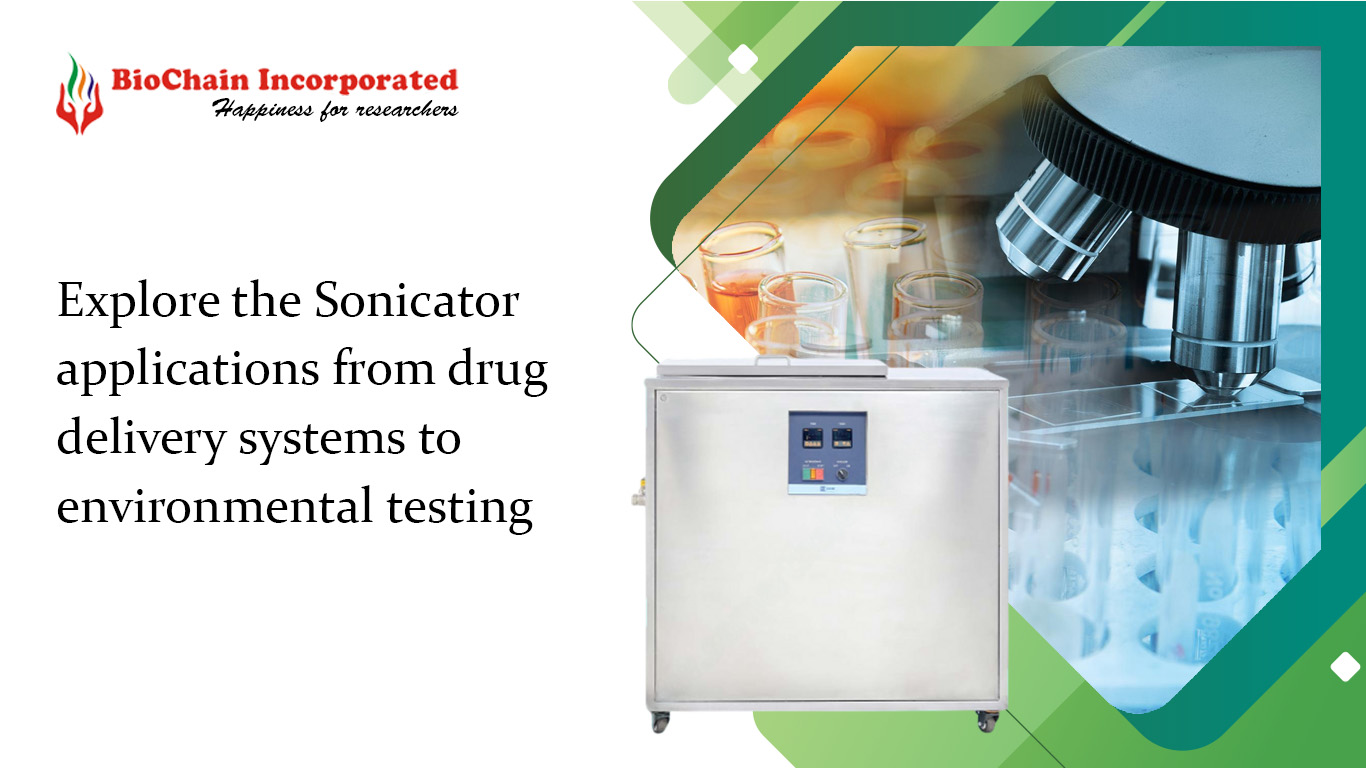 Explore the Sonicator Applications from Drug Delivery Systems to Environmental Testing